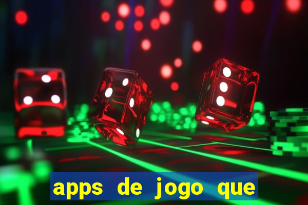 apps de jogo que ganha dinheiro